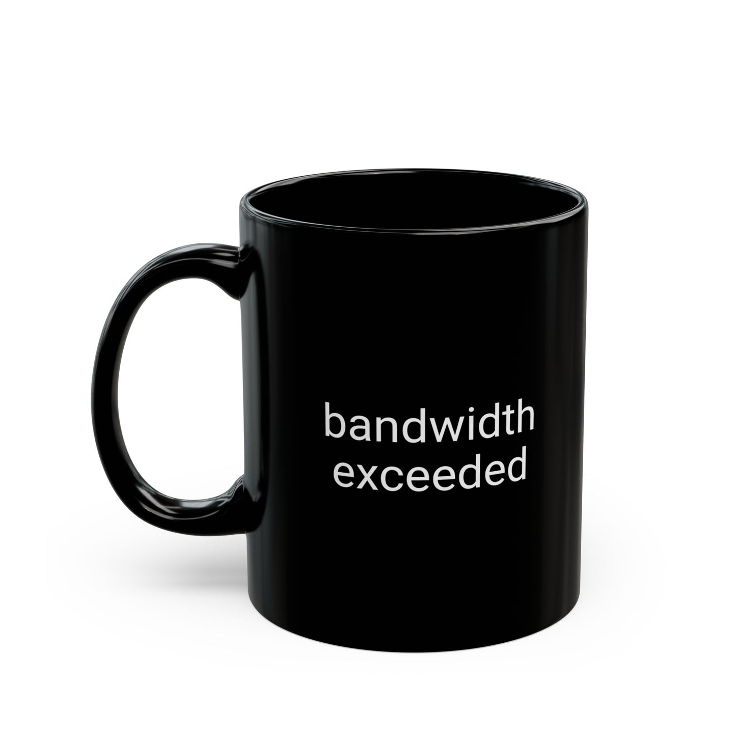 Bandwidth Exceeded Mug