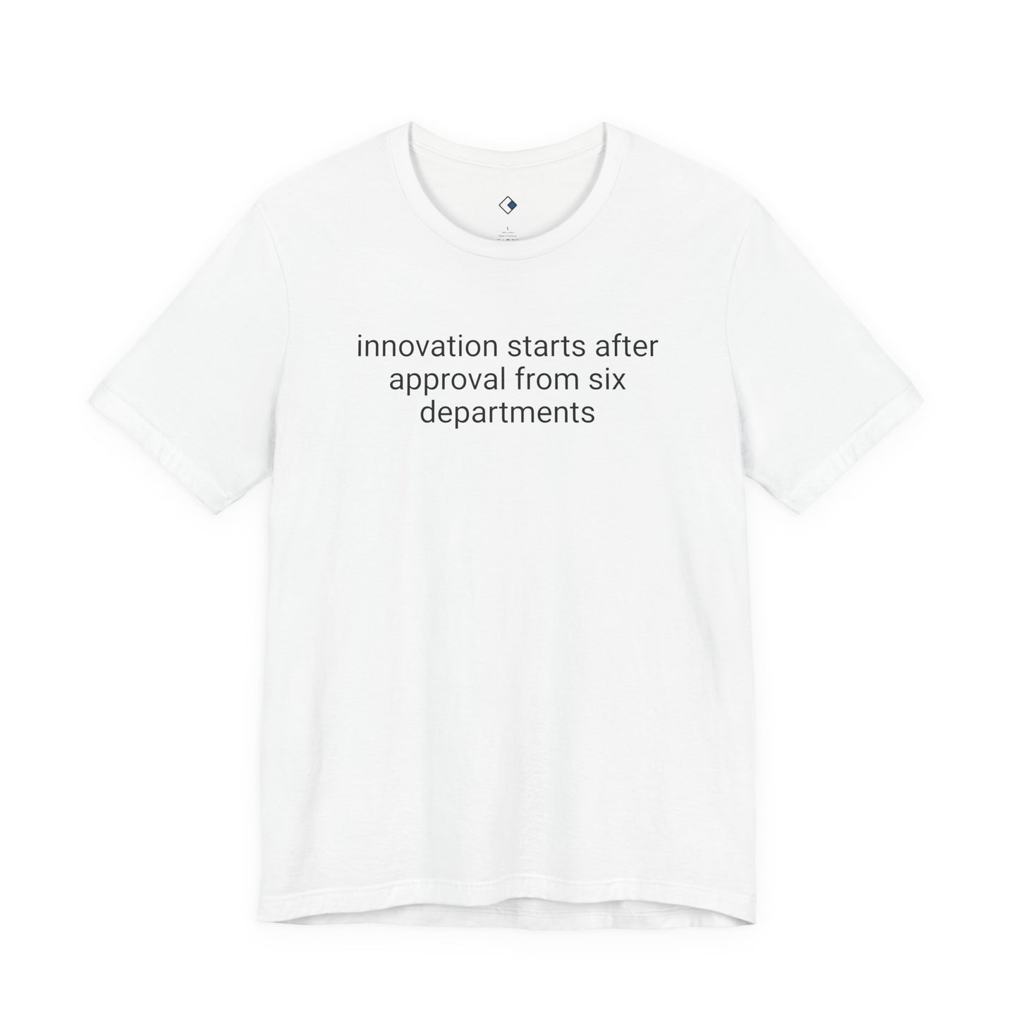 Innovation Approval Tee
