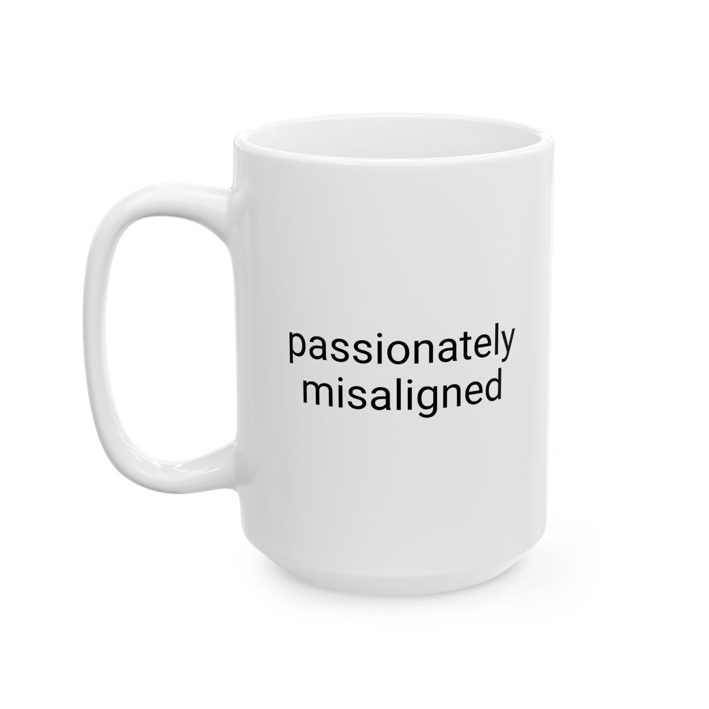 Passionately Misaligned Mug