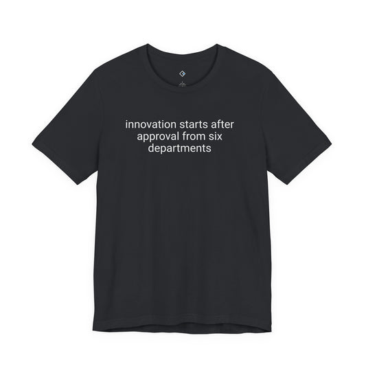 Innovation Approval Tee