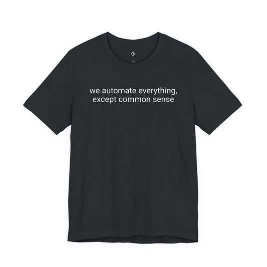 Automating Common Sense Tee