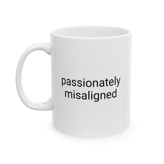 Passionately Misaligned Mug