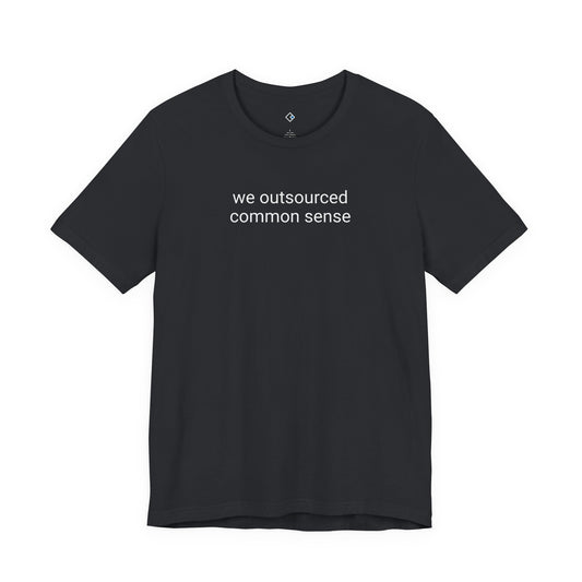 Outsourced Common Sense Tee